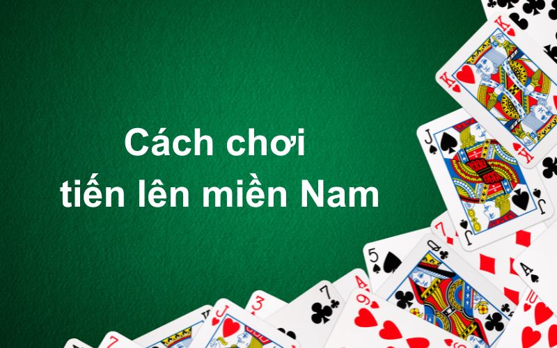 Chiến lược chơi tiến lên miền nam