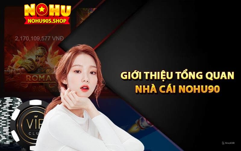 Giới thiệu tổng quan về nohu90